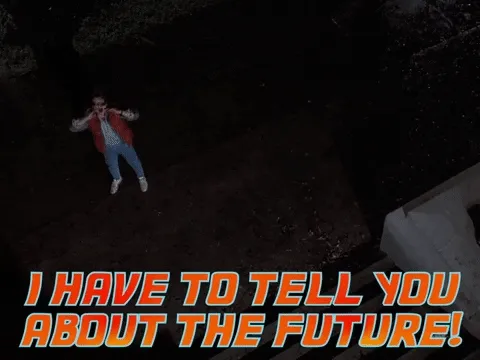 Back to the Future scene where the kid is yelling "I have to tell you about the future!"