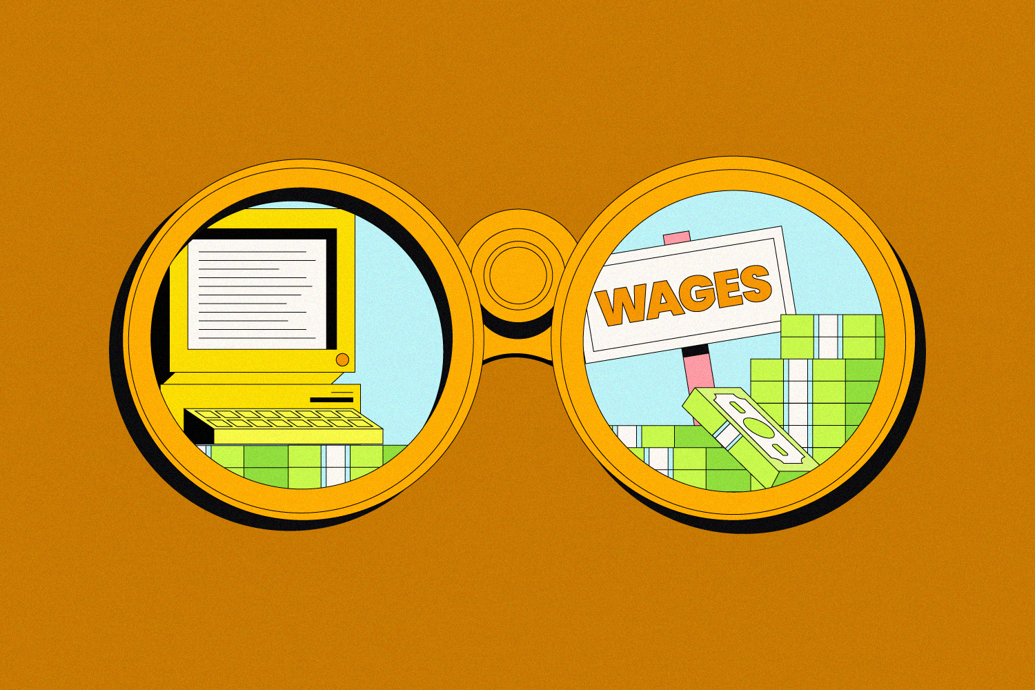 Binoculars with a retro computer and "Wages" sign in the eye holes sitting on stacks of money on a dark orange and brown background